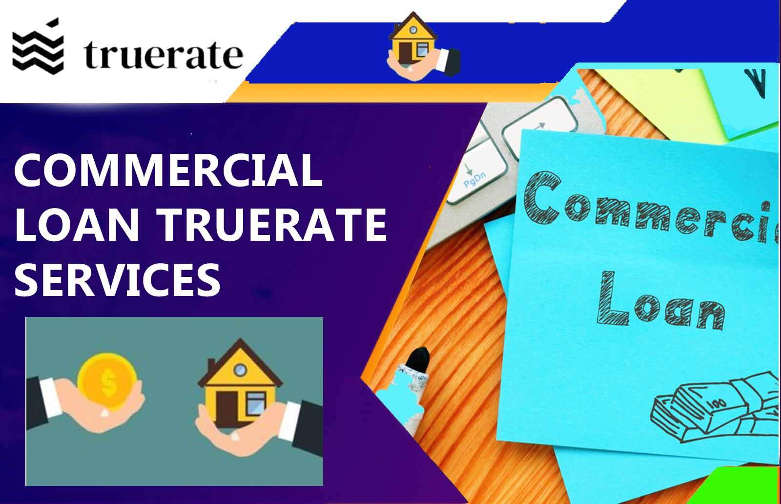 commercial loan true rate services